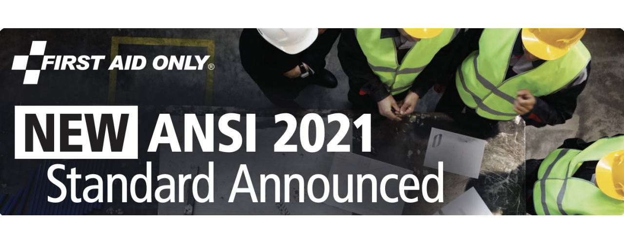 Don't be out of compliance with the new First Aid 2021 ANSI standard